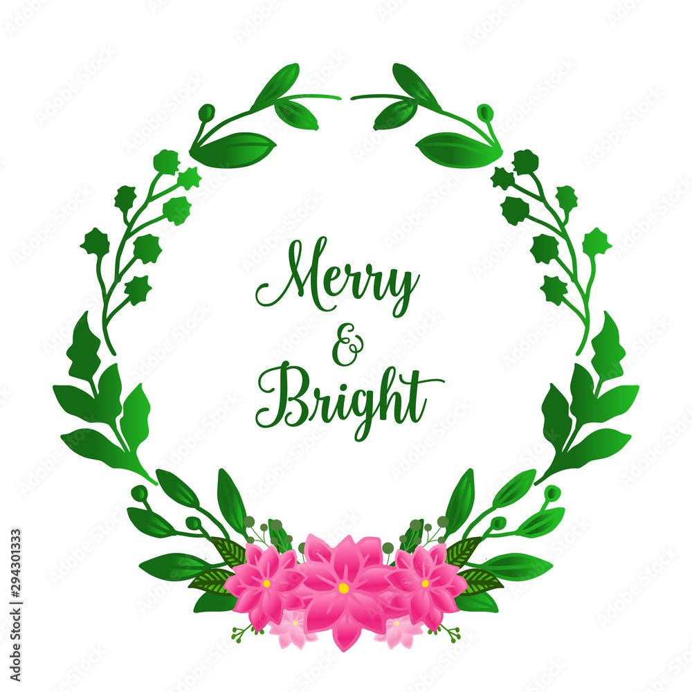 Card text of merry and bright, with shape wallpaper of green leaves frame and pink flower. Vector