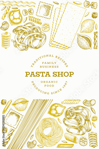 Italian pasta design template. Hand drawn vector food illustration. Engraved style. Vintage pasta different kinds background.