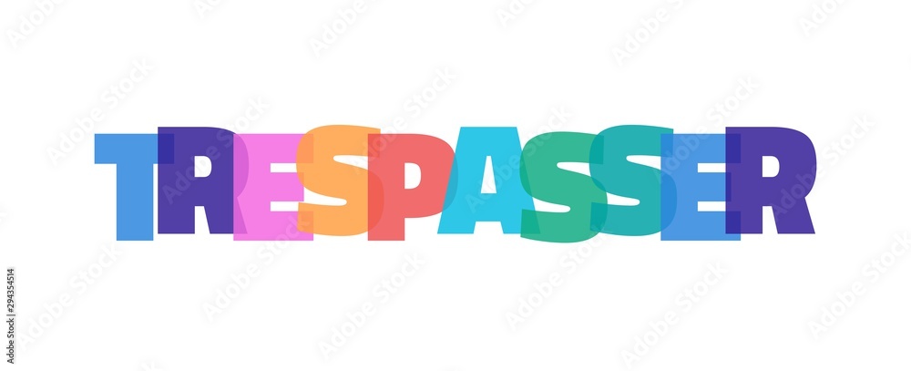 Trespasser word concept Trespasser word concept