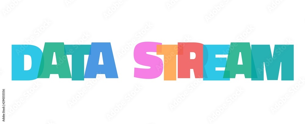 Data stream word concept Data stream word concept