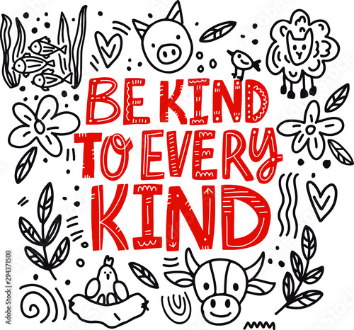 hand drawn lettering with prhase BE KIND TO EVERY KIND and cute doodle. vegan day design elements