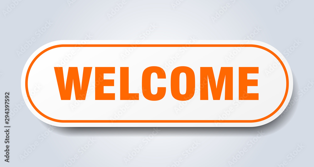 welcome sign. welcome rounded orange sticker. welcome welcome sign. welcome rounded orange sticker. welcome