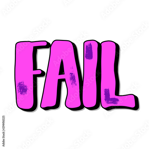Fail text. Hand drawn quote with decoration.