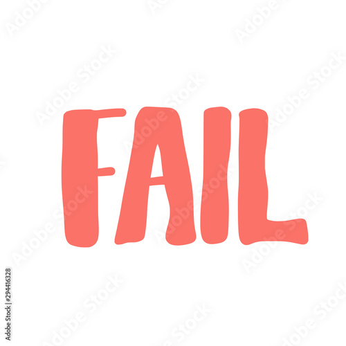 Fail text. Hand drawn quote with decoration.