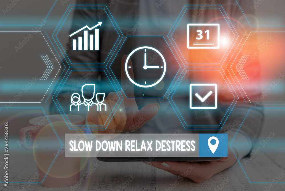 Word writing text Slow Down Relax Destress. Business photo showcasing calming bring happiness and put you in good mood Woman wear formal work suit presenting presentation using smart device Word writing text Slow Down Relax Destress. Business photo showcasing calming bring happiness and put you in good mood Woman wear formal work suit presenting presentation using smart device