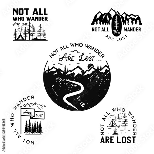 Vintage camp logos, mountain badges set. Hand drawn travel expedition, wanderlust labels designs. Not all who wander are lost. Outdoor hiking emblems. Logotypes collection. Stock vector isolated. photo