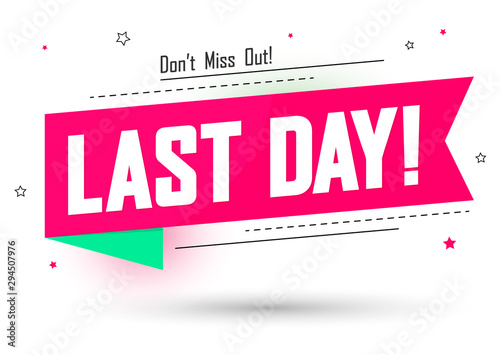 Last Day tag, sale banner design template, Don't miss out, vector illustration
