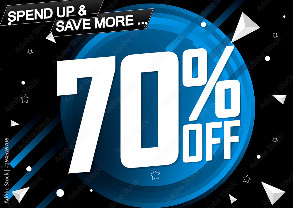 Sale 70% off, poster design template, discount banner, spend up and save more, vector illustration