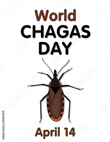 Chagas Day, observed on 14 April each year to raise public awareness of Chagas Disease, caused by the parasite Trypanosoma cruzi carried by Kissing bugs that suck blood from their victims face.