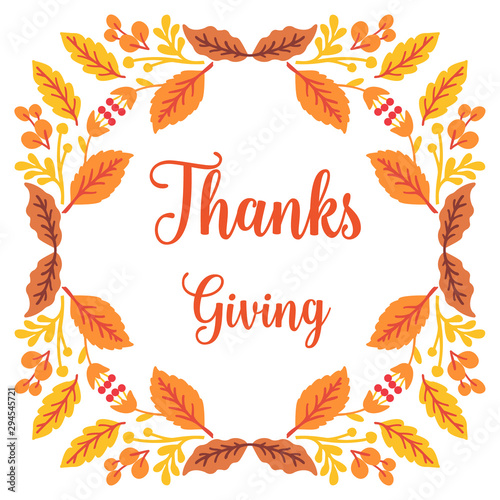 Lettering poster of thanksgiving, with beautiful autumn leaf flower frame. Vector