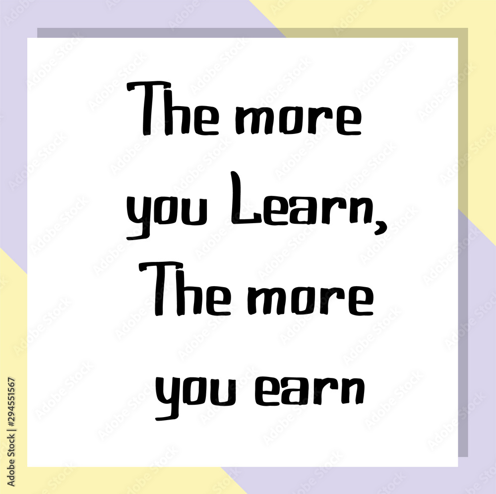 The more you Learn, The more you earn. Ready to post social media quote