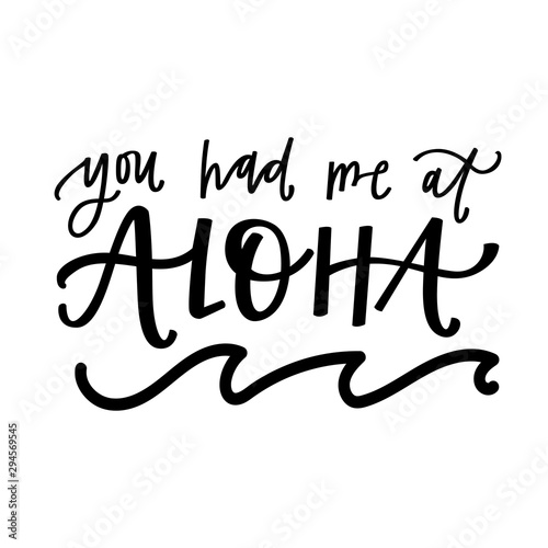 You had me at aloha