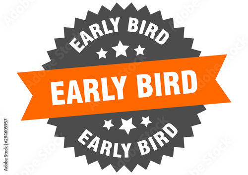 early bird sign. early bird orange-black circular band label