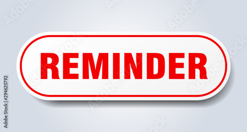 reminder sign. reminder rounded red sticker. reminder
