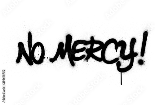 graffiti no mercy text sprayed in black over white