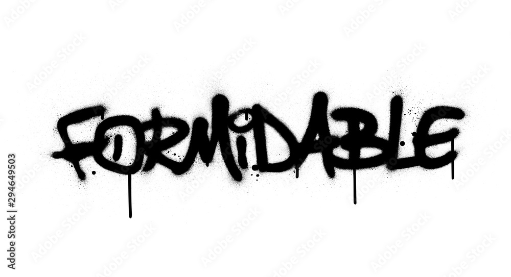 graffiti formidable word sprayed in black over white graffiti formidable word sprayed in black over white