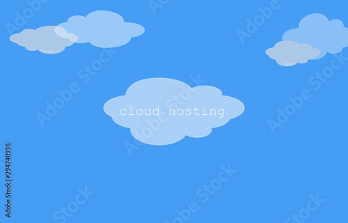 Clouds in the sky and text cloud hosting, on blue background. illustration about computing. Computer system resources. Data storage. Web.