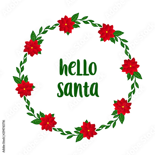 Greeting card hello santa, with drawing of beautiful red wreath frame. Vector