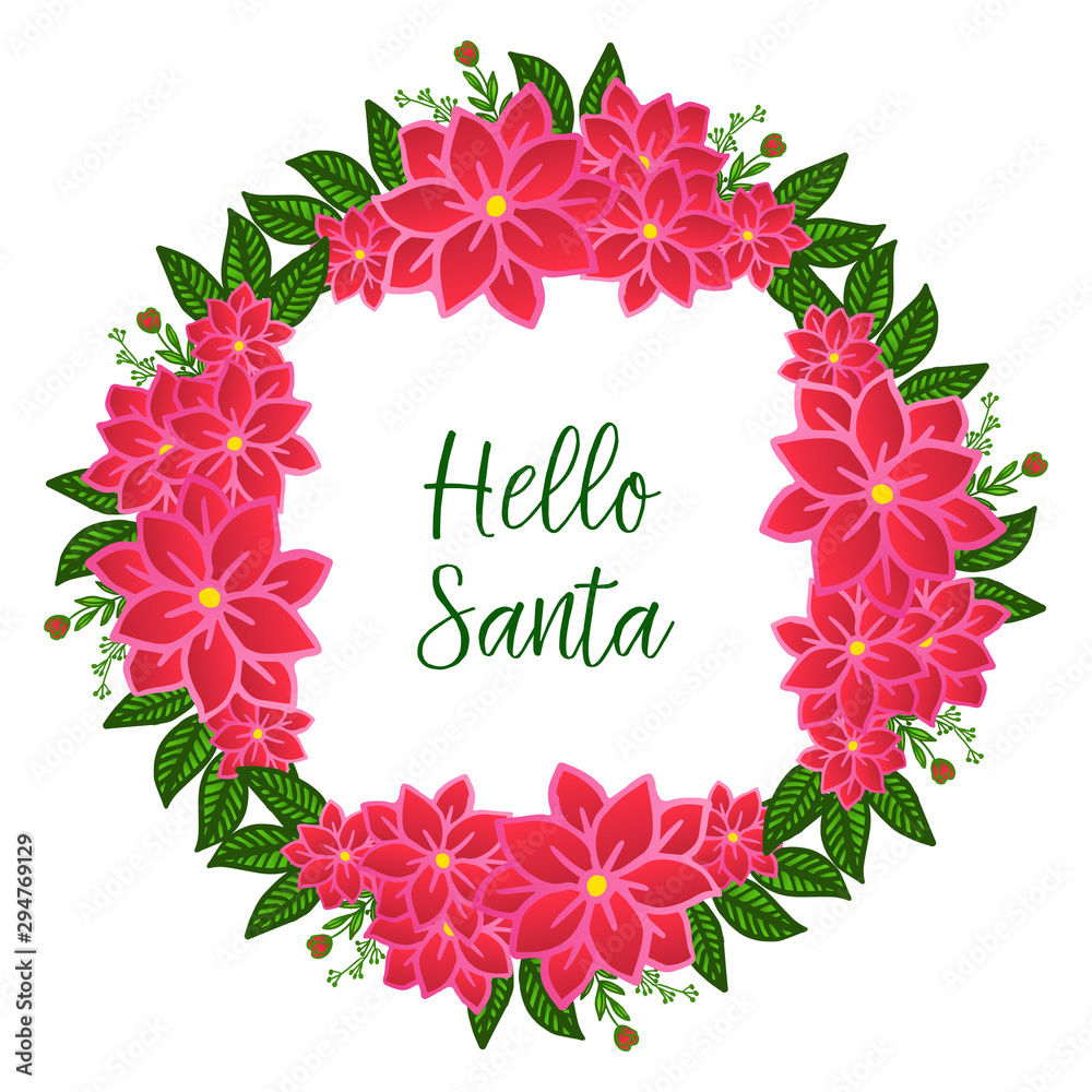 Various pattern of card hello santa, with bright beautiful red flower frame. Vector