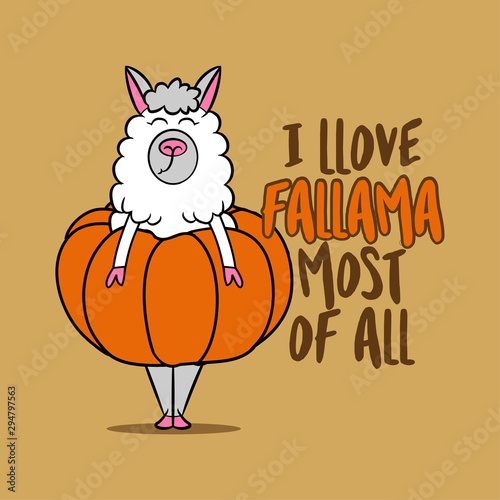 I llove (love) fallama (fall llama) most of all - funny vector quotes and llama drawing. Lettering poster or t-shirt textile graphic design. / Cute llama character illustration on isolated background. photo