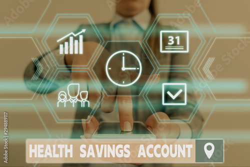 Conceptual hand writing showing Health Savings Account. Concept meaning users with High Deductible Health Insurance Policy Woman wear work suit presenting presentation smart device photo