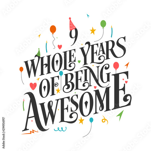 9th Birthday And 9th Wedding Anniversary Typography Design "9 Whole Years Of Being Awesome"