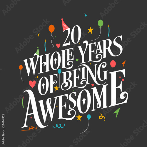 20th Birthday And 20th Wedding Anniversary Typography Design "20 Whole Years Of Being Awesome"