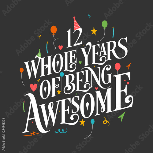 12th Birthday And 12th Wedding Anniversary Typography Design "12 Whole Years Of Being Awesome"