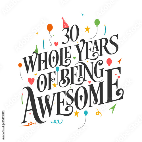 30th Birthday And 30th Wedding Anniversary Typography Design "30 Whole Years Of Being Awesome"