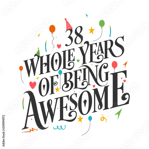 38th Birthday And 38th Wedding Anniversary Typography Design "38 Whole Years Of Being Awesome"