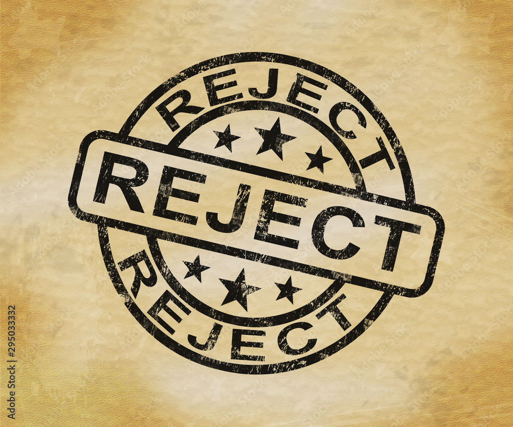 Reject or rejected stamp means refused entry or denied application 3d