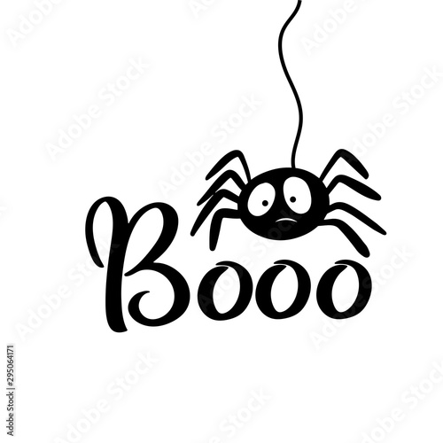Spider and Boo hand drawn text, spooky vector doodle illustration for Halloween party invitation, trick and treat fabric, scary ghost event greeting card, poster, banner. Cute spider saying boo