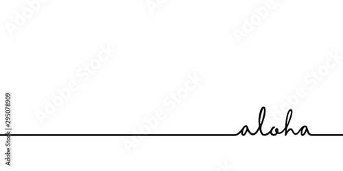 Aloha - continuous one black line with word. Minimalistic drawing of phrase illustration