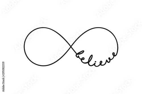 Believe - infinity symbol. Repetition and unlimited cyclicity sign