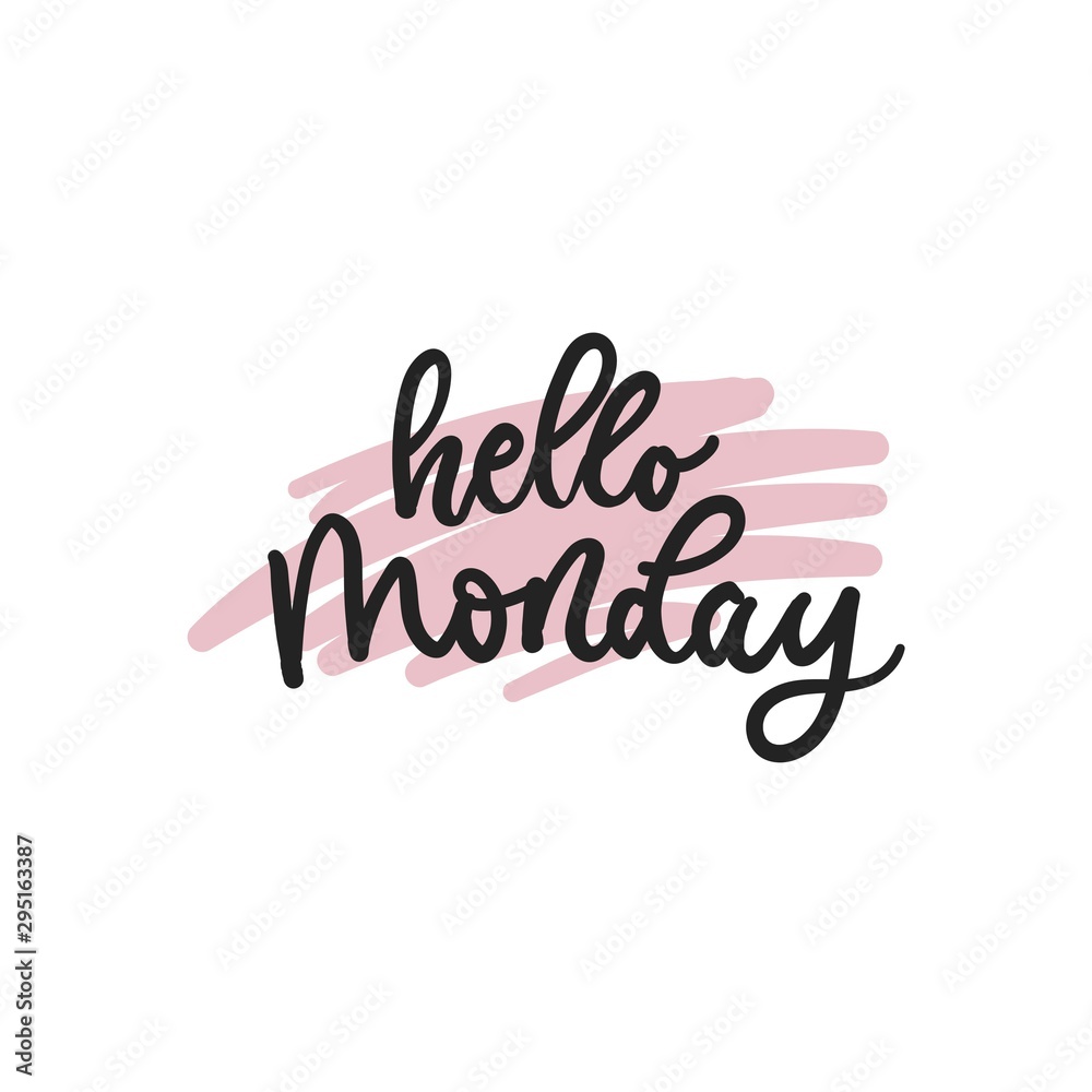 Hello monday lettering motivational banner vector illustration. Hand drawn saying describing optimistic attitude towards first day of working week. Female t-shirt design concept