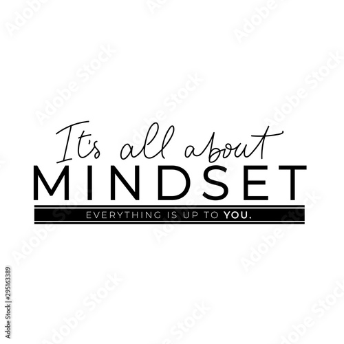 It is all about mindset lettering motivational banner vector illustration. Handwritten brush lettering with encouraging meaning typography for print or use as poster. Female t-shirt design concept