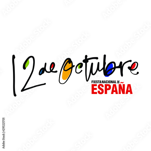 Spain National Day. Fiesta Nacional de Espana; 12 de Octubre (Translated: The National Day of Spain; October 12). Template Design. Vector Illustration.