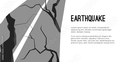 Vector flat horizontal template with earthquake damaged road and space for text. Splits and cracks. Faults on the pavement. Modern cataclysm. Object for cards, banners and your design.