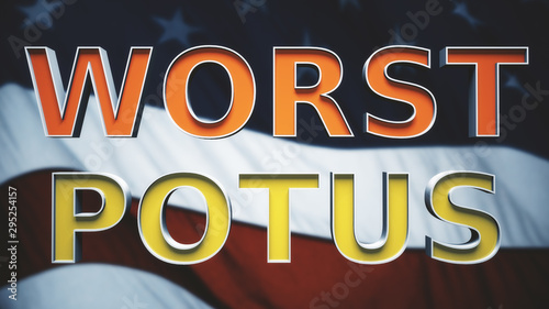 Worst Potus USA President Concept 3D Illustration