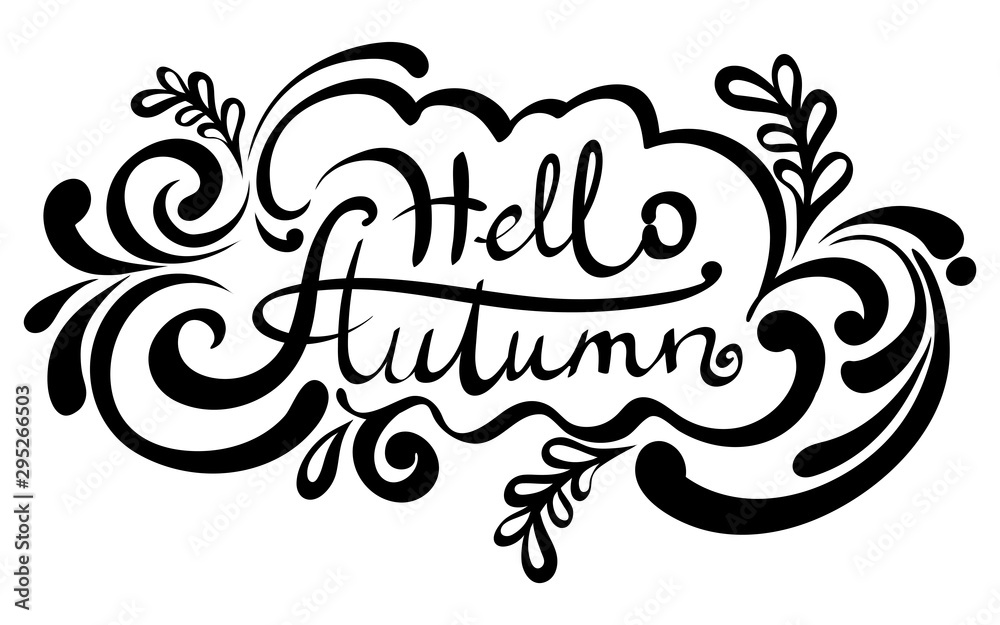 The inscription-Hello autumn. The black text is hand-written on a white background. Graphic vector image.
