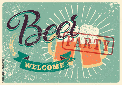 Beer Party typographical vintage style grunge poster design. Calligraphic beer label with beer mugs. Retro vector illustration.