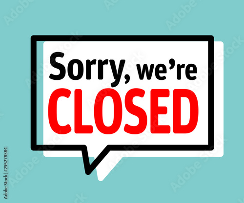 Sorry, we're closed