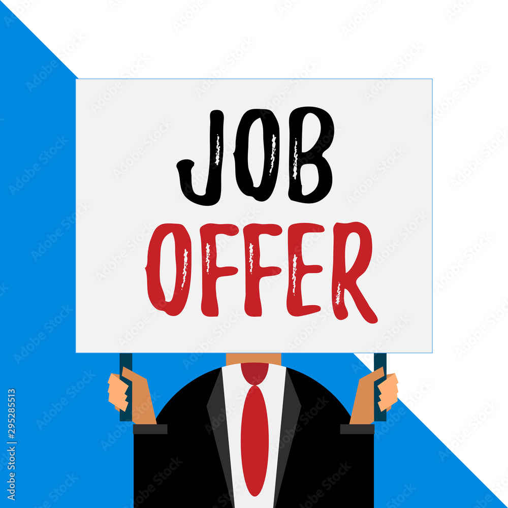 Conceptual hand writing showing Job Offer. Concept meaning A peron or company that gives opurtunity for one s is employment Man chest dressed dark suit tie face holding big rectangle Conceptual hand writing showing Job Offer. Concept meaning A peron or company that gives opurtunity for one s is employment Man chest dressed dark suit tie face holding big rectangle