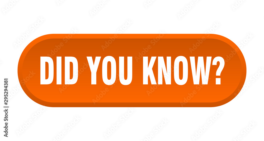 did you know button. did you know rounded orange sign. did you know did you know button. did you know rounded orange sign. did you know