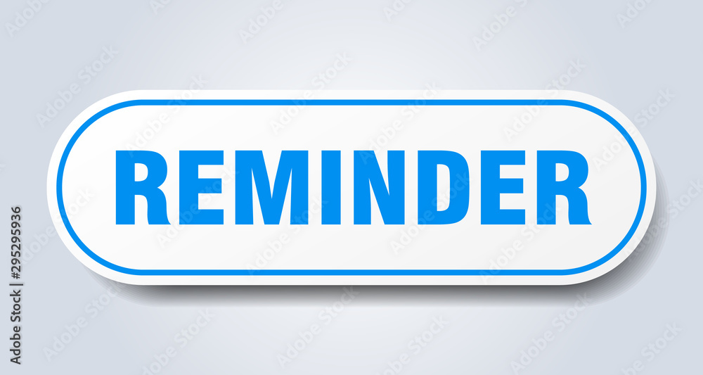 reminder sign. reminder rounded blue sticker. reminder reminder sign. reminder rounded blue sticker. reminder
