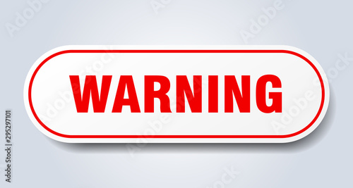 warning sign. warning rounded red sticker. warning