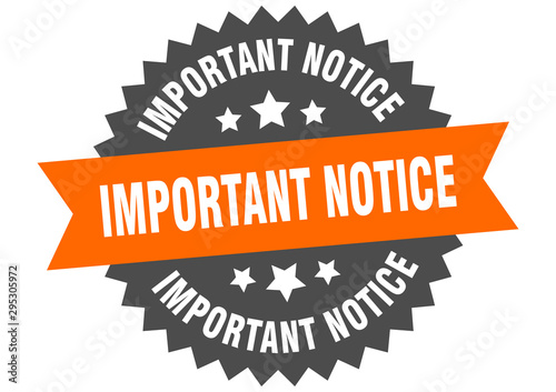 important notice sign. important notice orange-black circular band label