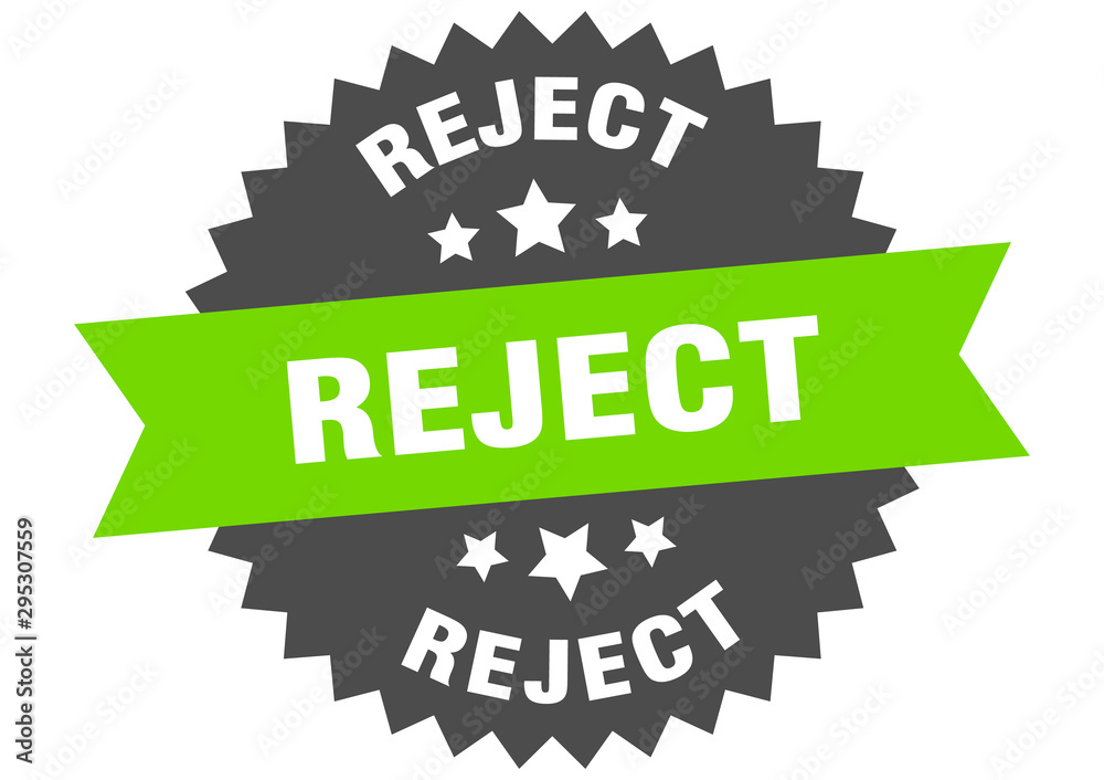 reject sign. reject green-black circular band label