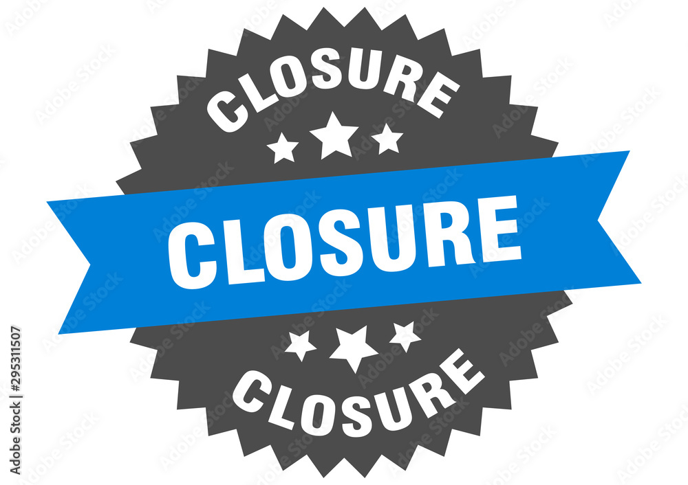 closure sign. closure blue-black circular band label