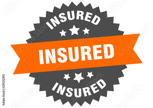 insured sign. insured orange-black circular band label